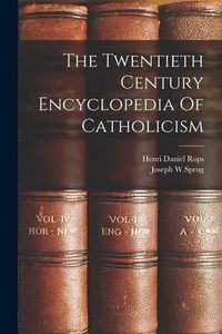 Produktbild: The Twentieth Century Encyclopedia Of Catholicism