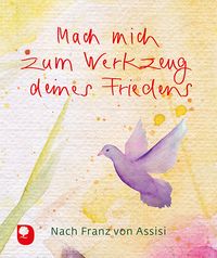 Produktbild: Mach mich zum Werkzeug deines Friedens