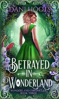 Produktbild: Betrayed in Wonderland (The Wonderland Chronicles, #3)