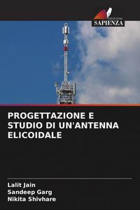 Produktbild: Progettazione E Studio Di Un'antenna Elicoidale