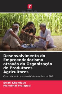 Produktbild: Desenvolvimento do Empreendedorismo atrav&eacute;s da Organiza&ccedil;&atilde;o de Produtores Agricultores