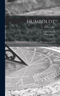 Produktbild: Humboldt; Monatsschrift F&uuml;r Die Gesamten Naturwissenschaften; jahrg. 8 1889