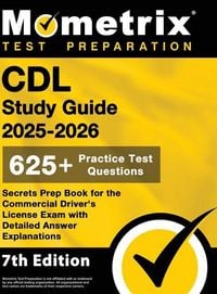 Produktbild: CDL Study Guide 2025-2026 - 650+ Practice Test Questions, Secrets Prep Book for the Commercial Driver's License Exam with Detailed Answer Explanations