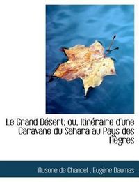 Produktbild: De Chancel, A: Grand D&eacute;sert; ou, Itin&eacute;raire d'une Caravane d