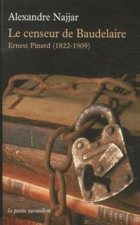Produktbild: Le censeur de Baudelaire : Ernest Pinard, 1822-1909