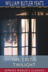 Produktbild: The Celtic Twilight (Esprios Classics)
