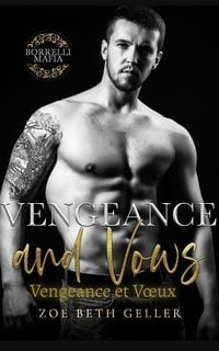 Produktbild: Vengeance and Vows-Vengeance et Voeux (Borrelli Mafia French, #2)