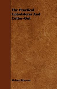 Produktbild: The Practical Upholsterer And Cutter-Out
