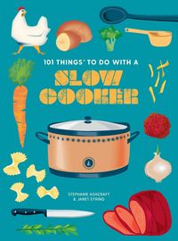 Produktbild: 101 Things to Do with a Slow Cooker, New Edition