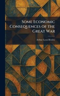 Produktbild: Some Economic Consequences of the Great War