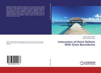 Produktbild: Interaction of Point Defects With Grain Boundaries