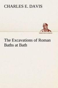 Produktbild: The Excavations of Roman Baths at Bath