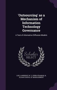 Produktbild: 'Outsourcing' as a Mechanism of Information Technology Governance