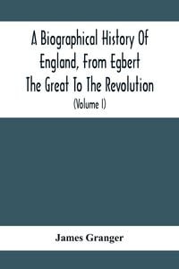 Produktbild: A Biographical History Of England, From Egbert The Great To The Revolution