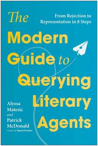 Produktbild: The Modern Guide to Querying Literary Agents