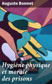 Produktbild: Hygi&egrave;ne physique et morale des prisons