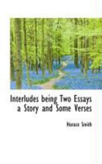 Produktbild: Interludes Being Two Essays a Story and Some Verses