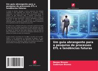 Produktbild: Um guia abrangente para a pesquisa de processos ETL e tend&ecirc;ncias futuras