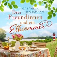 Produktbild: Drei Freundinnen und ein Elbsommer - oder: Nur Liebe ist sch&ouml;ner