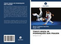 Produktbild: Tokuy-Waza im Pionierjudo der Frauen