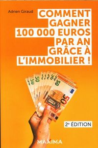 Produktbild: Comment gagner 100000 euros par an gr&acirc;ce &agrave; l'immobilier !