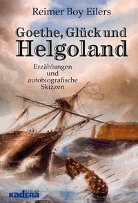Produktbild: Goethe, Gl&uuml;ck und Helgoland