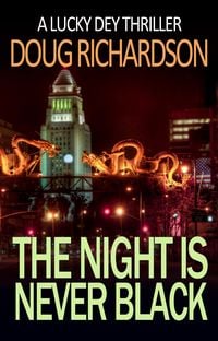 Produktbild: The Night is Never Black: A Lucky Dey Thriller
