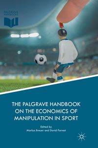 Produktbild: The Palgrave Handbook on the Economics of Manipulation in Sport
