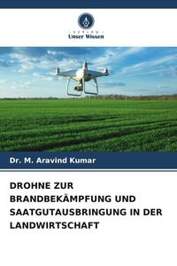 Produktbild: Drohne Zur Brandbek&auml;mpfung und Saatgutausbringung in der Landwirtschaft