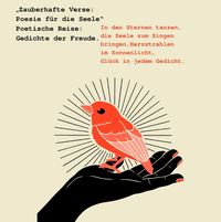 Produktbild: &bdquo;Zauberhafte Verse: Poesie f&uuml;r die Seele&ldquo; Poetische Reise: Gedichte der Freude.