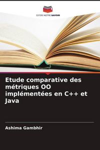 Produktbild: Etude comparative des m&eacute;triques OO impl&eacute;ment&eacute;es en C++ et Java