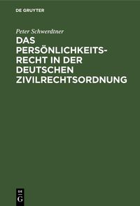 Produktbild: Das Pers&ouml;nlichkeitsrecht in der deutschen Zivilrechtsordnung