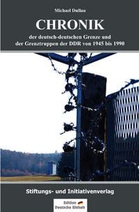 Produktbild: Chronik der deutsch-deutschen Grenze und der Grenztruppen der DDR von 1945 bis 1990