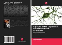 Produktbild: Liga&ccedil;&atilde;o entre Dopamina e Altera&ccedil;&otilde;es de Prote&iacute;nas