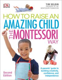 Bild vom Artikel How To Raise An Amazing Child the Montessori Way, 2nd Edition vom Autor Tim Seldin