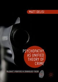 Produktbild: Psychopathy as Unified Theory of Crime