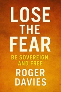 Produktbild: Lose the Fear: Be Sovereign and Free