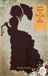 Produktbild: Louise Green Is The Lady In White (The Louise Green Series, #2)