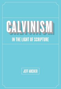 Produktbild: Calvinism in Light of Scripture