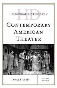 Produktbild: Historical Dictionary of Contemporary American Theater