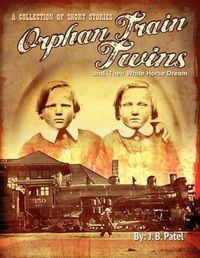 Produktbild: Orphan Train Twins, And Their White Horse Dream