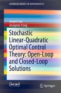 Produktbild: Stochastic Linear-Quadratic Optimal Control Theory: Open-Loop and Closed-Loop Solutions