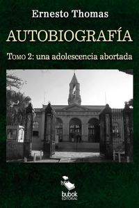 Produktbild: Autobiograf&iacute;a: una adolescencia abortada (tomo 2)