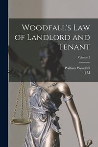 Produktbild: Woodfall's Law of Landlord and Tenant; Volume 2