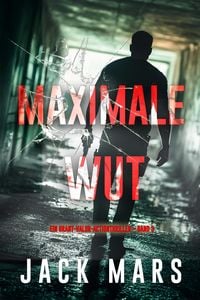 Produktbild: Maximale Wut (Ein Grant-Valor-Actionthriller - Band 3)