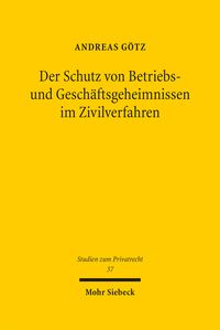 Produktbild: Der Schutz von Betriebs- und Gesch&auml;ftsgeheimnissen im Zivilverfahren