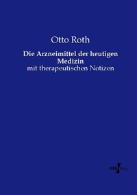 Produktbild: Die Arzneimittel der heutigen Medizin