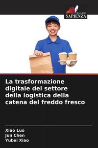 Produktbild: La trasformazione digitale del settore della logistica della catena del freddo fresco