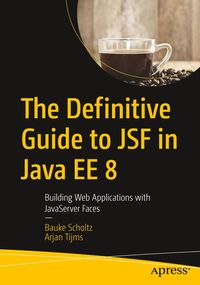 Bild vom Artikel The Definitive Guide to JSF in Java EE 8 vom Autor Bauke Scholtz