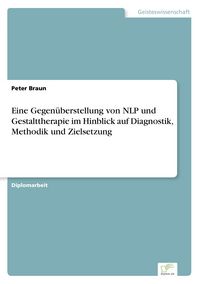 Produktbild: Eine Gegen&uuml;berstellung von NLP und Gestalttherapie im Hinblick auf Diagnostik, Methodik und Zielsetzung